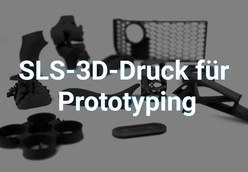 SLS-3D-Druck für  Prototyping